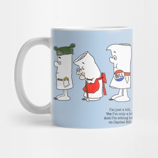 I’m Just a Bill 01 Mug